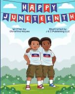 Happy Juneteenth di Christina Hayes edito da VAUDEVISUALS PR