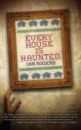 Every House Is Haunted di Ian Rogers edito da Chizine Publications