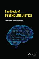 Handbook of Psycholinguistics di Christina Schoushkoff edito da SOC PUB