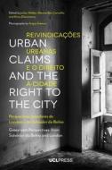Urban Claims And The Right To The City di Julian Walker edito da Ucl Press