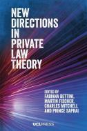 New Directions In Private Law Theory edito da UCL Press