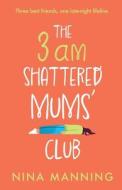 The 3am Shattered Mum's Club The 3am Shattered Mum's Club