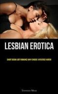Lesbian Erotica: Short BDSM LGBT Romance Why Choose A Reverse Harem di Terrence Meza edito da LIGHTNING SOURCE INC