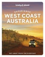 Experience West Coast Australia 1 di Lonely Planet, Fleur Bainger, Anthony Ham edito da LONELY PLANET PUB