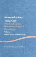 Neurobehavioral Toxicology: Neurological and Neuropsychological Perspectives, Volume I di Stanley Berent edito da Taylor & Francis