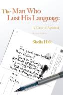 The Man Who Lost His Language di Sheila Hale edito da Jessica Kingsley Publishers, Ltd