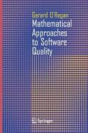 Mathematical Approaches to Software Quality di Gerard O'Regan edito da Springer London