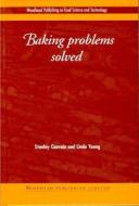 Baking Problems Solved di S. P. Cauvain, L. S. Young edito da WOODHEAD PUB
