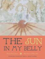 The Sun In My Belly di Susan edito da Parallax Press