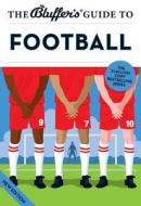 The Bluffer's Guide To Football di Mark Mason edito da Bluffer's