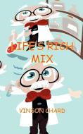 Life's Rich Mix di Vinson Chard edito da LEGEND PR LTD