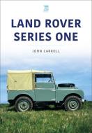 Land Rover Series One di John Carroll edito da Key Publishing Ltd