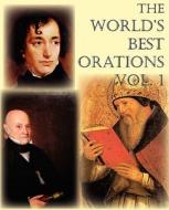 The World's Best Orations, Volume I di Samuel Adams, Henry Ward Beecher, Al Et Al edito da Bottom of the Hill Publishing