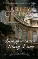 A Disappearance in Drury Lane di Ashley Gardner, Jennifer Ashley edito da JA / AG Publishing