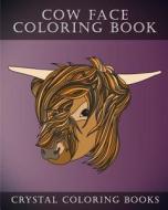 Cow Coloring Book: 30 Simple Line Drawing Cow Face Coloring Pages di Crystal Coloring Books edito da Createspace Independent Publishing Platform