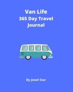 Van Life 365 Day Travel Journal di Jewel Star edito da LIGHTNING SOURCE INC