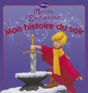 Merlin L'Enchanteur, Mon Histoire Du Soir di Walt Disney edito da Hachette Jeunesse Collection Disney
