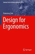 Design for Ergonomics di Francesca Tosi edito da Springer International Publishing