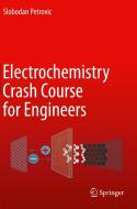 Electrochemistry Crash Course For Engineers di Slobodan Petrovic edito da Springer Nature Switzerland AG