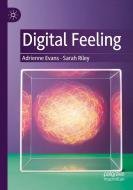 Digital Feeling di Sarah Riley, Adrienne Evans edito da Springer International Publishing