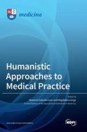 Humanistic Approaches to Medical Practice edito da MDPI AG