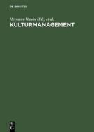 Kulturmanagement: Theorie Und Praxis Einer Professionellen Kunst edito da Walter de Gruyter