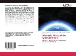 Historia Virtual de Quetzalcóatl di Marva-Angélica Mora-Lumbreras, Adrián Lozada, Gregorio Cervantes edito da EAE