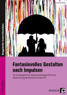 Fantasievolles Gestalten nach Impulsen di Gerlinde Blahak edito da Persen Verlag i.d. AAP