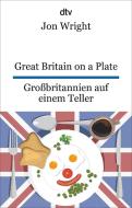 Great Britain on a Plate. Großbritannien auf einem Teller di Jon Wright edito da dtv Verlagsgesellschaft