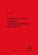 Sprachverbreitungspolitik des nationalsozialistischen Deutschlands di Dirk Scholten edito da Lang, Peter GmbH