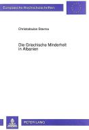 Die Griechische Minderheit in Albanien di Christodoulos Stavrou edito da Lang, Peter GmbH