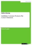 Smithkline Consumer Products. The Contac® Relaunch di Stefan Schweig edito da GRIN Verlag