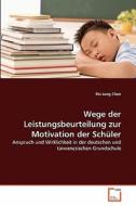 Wege der Leistungsbeurteilung zur Motivation der Schüler di Pei-Jung Chen edito da VDM Verlag