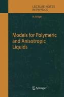 Models for Polymeric and Anisotropic Liquids di Martin Kröger edito da Springer Berlin Heidelberg