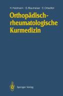 Orthopädischrheumatologische Kurmedizin di Gerd Blaumeiser, Horst-Michael Heidmann, Eberhard Ortseifen edito da Springer Berlin Heidelberg