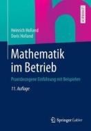 Mathematik Im Betrieb di Heinrich Holland, Doris Holland edito da Springer Gabler