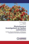 Phytochemical Investigations on Sorbus cashmiriana di Tania Shamim Rizvi, Liaqat Ali, Farzana Shaheen edito da LAP Lambert Academic Publishing