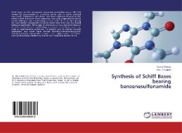Synthesis of Schiff Bases bearing benzenesulfonamide di Kokila Parmar, Sarju Prajapati edito da LAP Lambert Academic Publishing