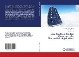 Low Bandgap Random Copolymers for Photovoltaic Applications di Sundeep Kumar Dhawan, Renchu Scaria, Suresh Chand edito da LAP Lambert Academic Publishing