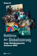 Multikrise der Globalisierung di Thomas Ertl edito da Metropolis Verlag