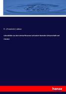 Lebensbilder aus dem letztverflossenen Jarhundert deutscher Wissenschaft und Literatur di Fr. (Friedrich) Lübker edito da hansebooks