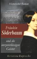 Fräulein Söderbaum und die unzuverlässigen Geister di Kristina Ruprecht edito da Books on Demand