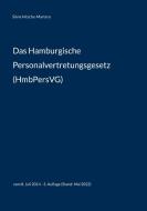 Das Hamburgische Personalvertretungsgesetz (HmbPersVG) di Silvia Nitsche-Martens edito da Books On Demand