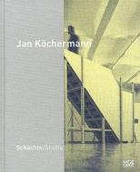 Jan Kochermann: Schachte/Shafts edito da Hatje Cantz Publishers