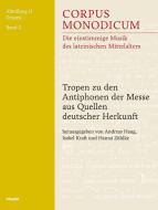Tropen zu den Antiphonen der Messe aus Quellen deutscher Herkunft edito da Schwabe Verlag Basel
