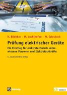 Prüfung elektrischer Geräte di Klaus Bödeker, Michael Lochthofen, Martin Griesbeck edito da Hüthig GmbH