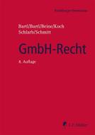 GmbH-Recht di Harald Bartl, Angela Bartl, Klaus Beine, Detlef Koch, Eberhard Schlarb, M. Schmitt edito da Müller Jur.Vlg.C.F.