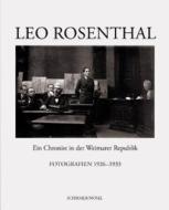 Ein Chronist in der Weimarer Republik di Leo Rosenthal edito da Schirmer /Mosel Verlag Gm