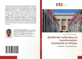 Qualité des institutions et transformation structurelle en Afrique di Mahamat Moustapha Ibrahim edito da Éditions universitaires européennes