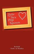 Liebe, Sex, Pop, Kosmos di Berthold Chales-de Beaulieu edito da Books on Demand